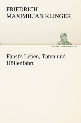 Faust's Leben, Taten und Hoellenfahrt (Paperback)