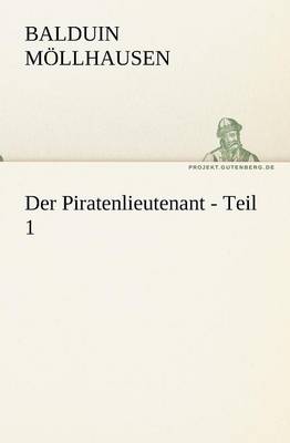 Der Piratenlieutenant - Teil 1 (Paperback)