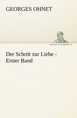 Der Schritt Zur Liebe - Erster Band (Paperback)