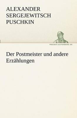 Der Postmeister Und Andere Erzahlungen (Paperback)