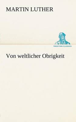 Von Weltlicher Obrigkeit (Paperback)