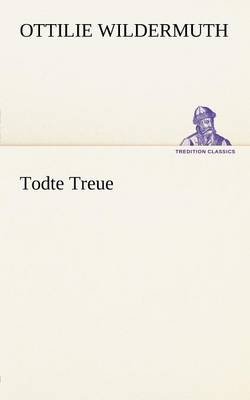 Todte Treue (Paperback)