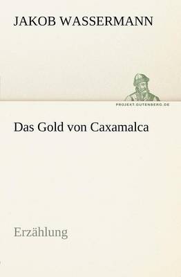 Das Gold Von Caxamalca (Paperback)