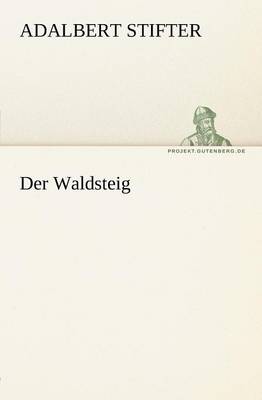 Der Waldsteig (Paperback)
