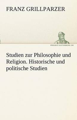 Studien Zur Philosophie Und Religion. Historische Und Politische Studien (Paperback)