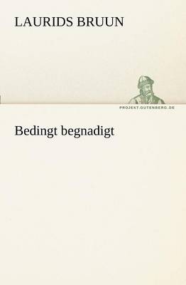 Bedingt Begnadigt (Paperback)