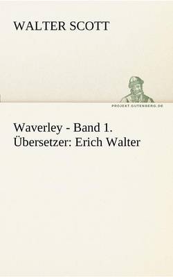 Waverley - Band 1. Bersetzer: Erich Walter (Paperback)