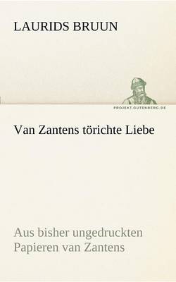 Van Zantens Torichte Liebe (Paperback)