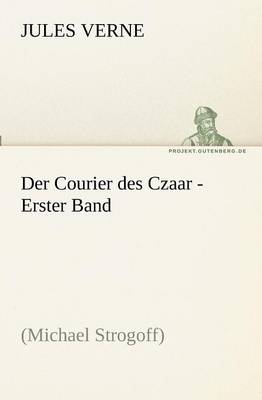 Der Courier Des Czaar - Erster Band (Paperback)