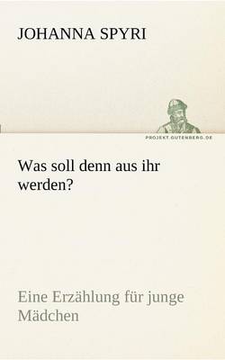Was soll denn aus ihr werden? (Paperback)