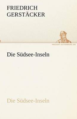 Die S dsee-Inseln (Paperback)