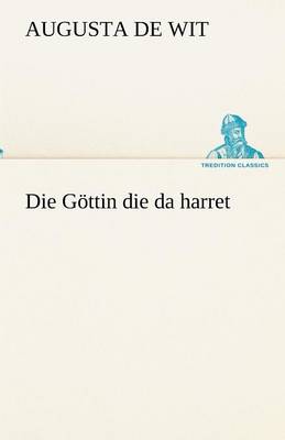 Die Gottin Die Da Harret (Paperback)