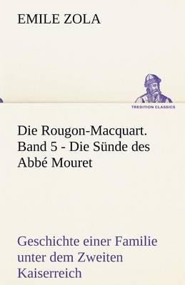 Die Rougon-Macquart. Band 5 - Die Sunde Des ABBE Mouret (Paperback)