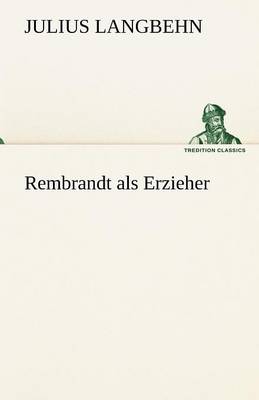 Rembrandt ALS Erzieher (Paperback)
