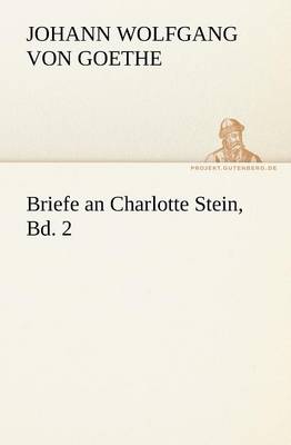 Briefe an Charlotte Stein, Bd. 2 (Paperback)