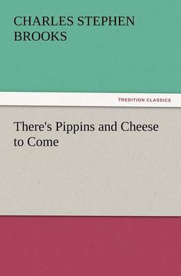 There's Pippins and Cheese to Come (Paperback)