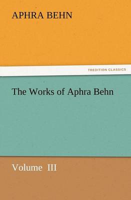 The Works of Aphra Behn (Paperback)