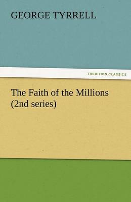 The Faith of the Millions (2nd Series) (Paperback)