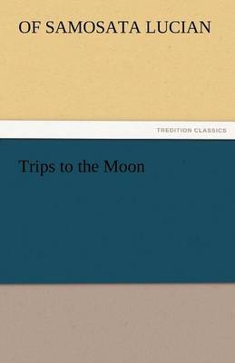 Trips to the Moon (Paperback)