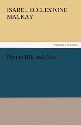 Up the Hill and Over (Paperback)