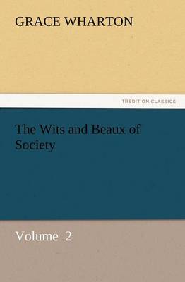 The Wits and Beaux of Society (Paperback)