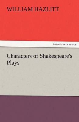 Characters of Shakespeare's Plays (Paperback)