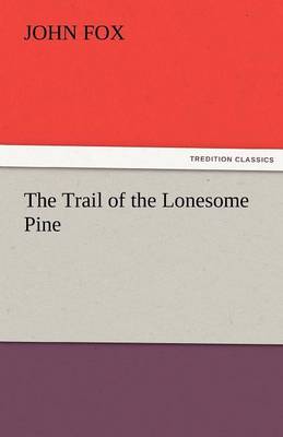 The Trail of the Lonesome Pine (Paperback)