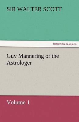 Guy Mannering or the Astrologer (Paperback)