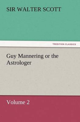 Guy Mannering or the Astrologer (Paperback)