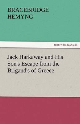 Jack Harkaway and His Son's Escape from the Brigand's of Greece (Paperback)