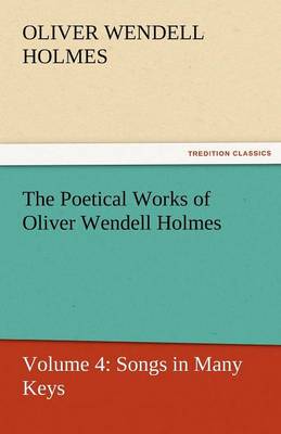 The Poetical Works of Oliver Wendell Holmes (Paperback)