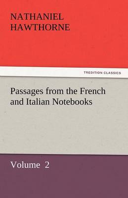 Passages from the French and Italian Notebooks (Paperback)