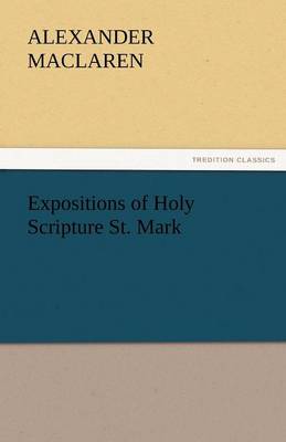 Expositions of Holy Scripture St. Mark (Paperback)