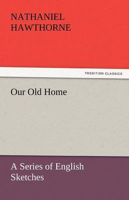 Our Old Home (Paperback)