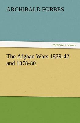 The Afghan Wars 1839-42 and 1878-80 (Paperback)