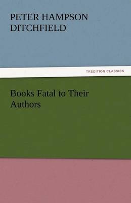 Books Fatal to Their Authors (Paperback)