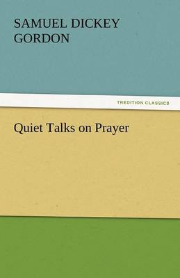 Quiet Talks on Prayer (Paperback)