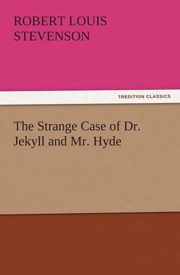 The Strange Case of Dr. Jekyll and Mr. Hyde (Paperback)