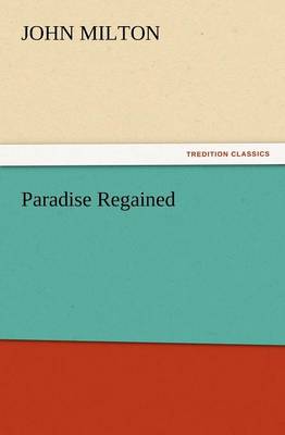 Paradise Regained (Paperback)