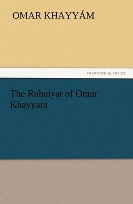 The Rubaiyat of Omar Khayyam (Paperback)