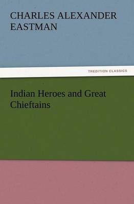 Indian Heroes and Great Chieftains (Paperback)