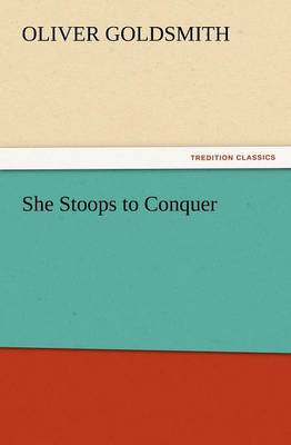 She Stoops to Conquer (Paperback)