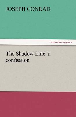 The Shadow Line, a Confession (Paperback)