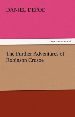The Further Adventures of Robinson Crusoe (Paperback)