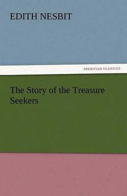 The Story of the Treasure Seekers (Paperback)