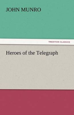 Heroes of the Telegraph (Paperback)