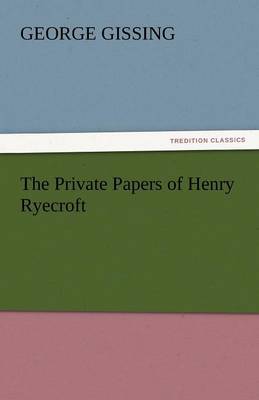 The Private Papers of Henry Ryecroft (Paperback)