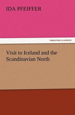 Visit to Iceland and the Scandinavian North (Paperback)
