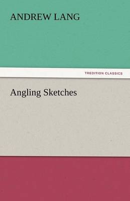 Angling Sketches (Paperback)