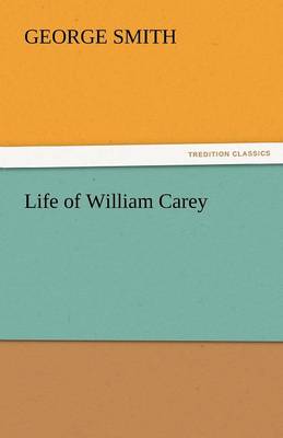 Life of William Carey (Paperback)